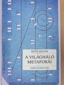 Szűts Zoltán - A világháló metaforái [antikvár]