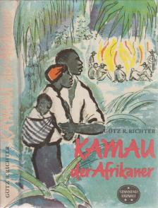 Götz R. Richter - Kamau der Afrikaner [antikvár]