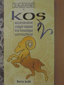 Barta Judit - Csillagjegyelemzés a Kos aszcendensével, a bolygók hatásaival, kínai horoszkóppal, számmisztikával [antikvár]