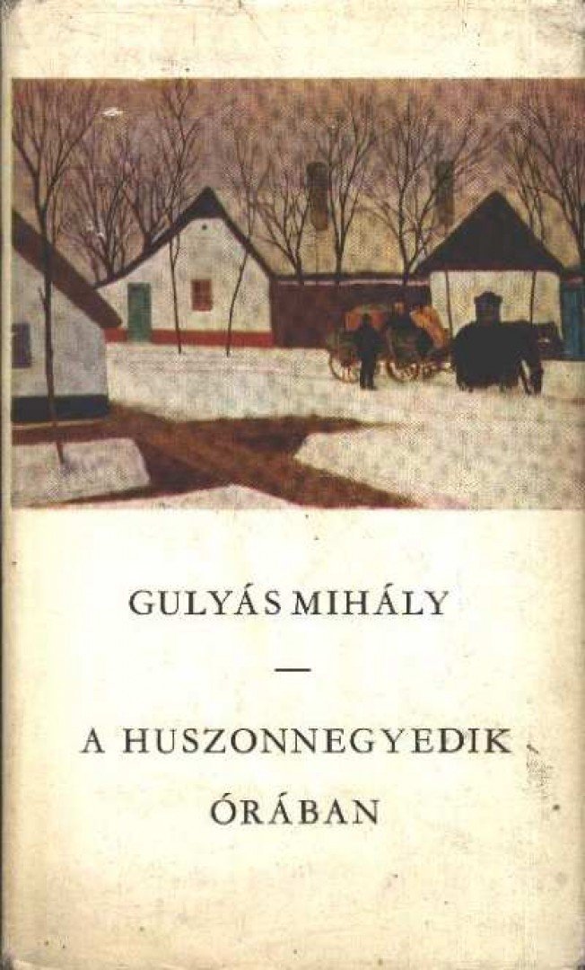 Gulyás Mihály - A huszonnegyedik órában [antikvár]