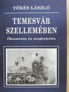 Tőkés László - Temesvár szellemében (dedikált példány) [antikvár]