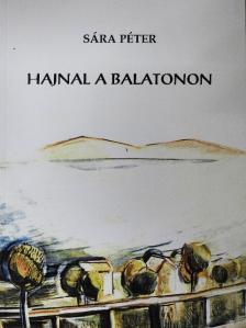 Sára Péter - Hajnal a Balatonon [antikvár]