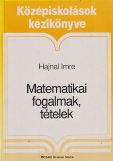 HAJNAL IMRE - Matematikai fogalmak, tételek [antikvár]