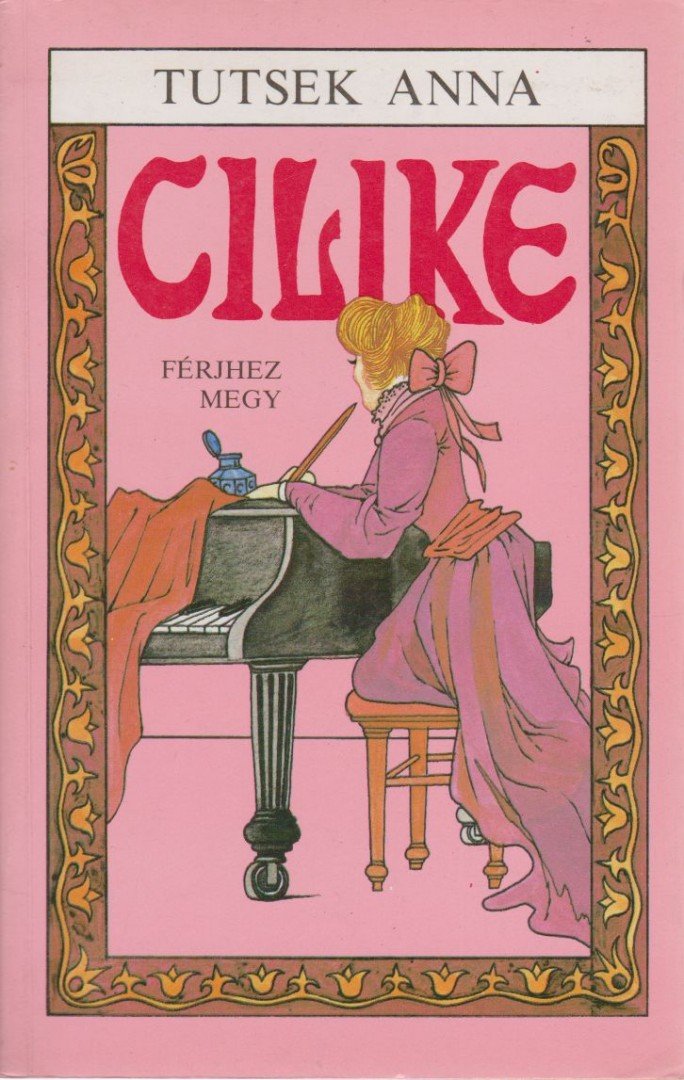 Tutsek Anna - Cilike férjhez megy [antikvár]