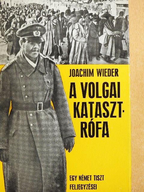Joachim Wieder - A volgai katasztrófa [antikvár]