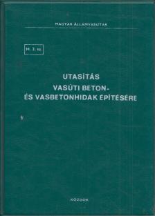 Utasítás vasúti beton- és vasbetonhidak építésére [antikvár]