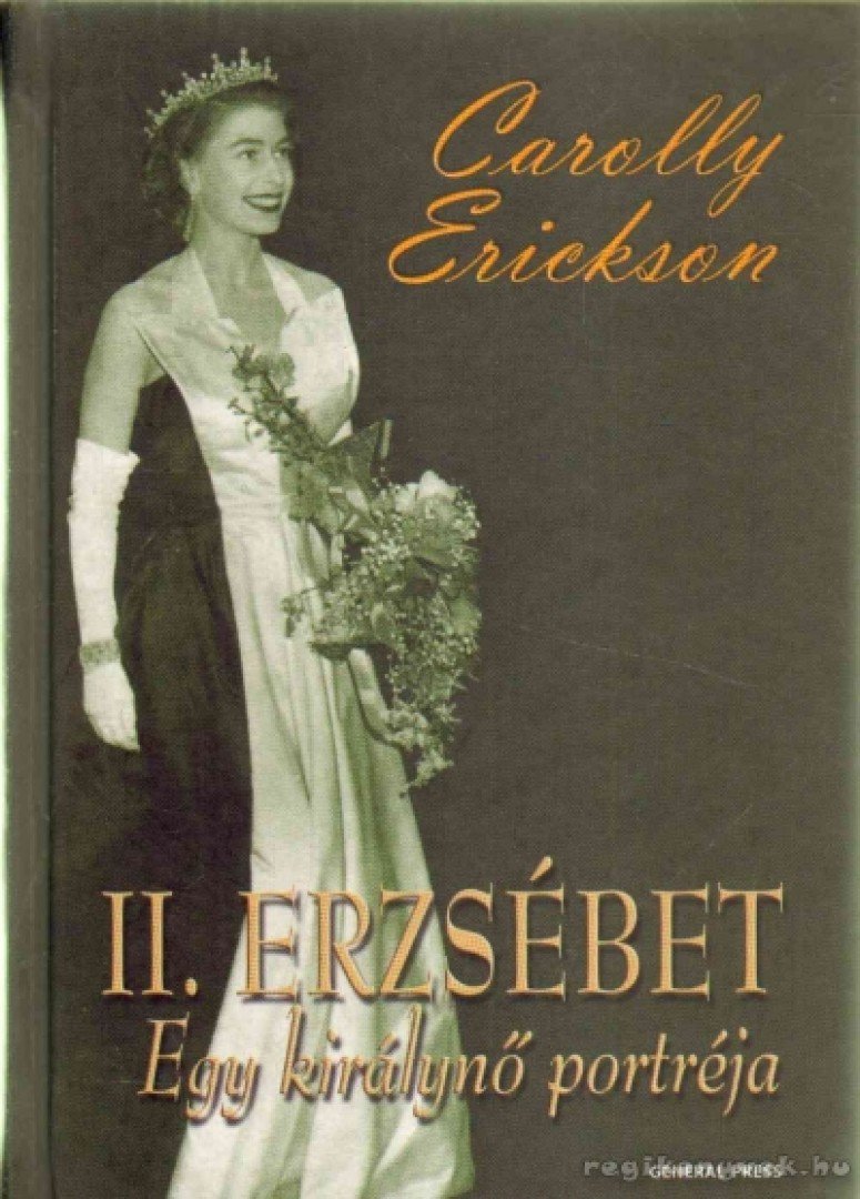 Carolly Erickson - II. Erzsébet [antikvár]