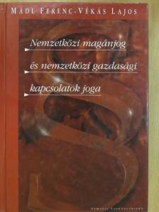 Dr. Mádl Ferenc - Nemzetközi magánjog és nemzetközi gazdasági kapcsolatok joga [antikvár]