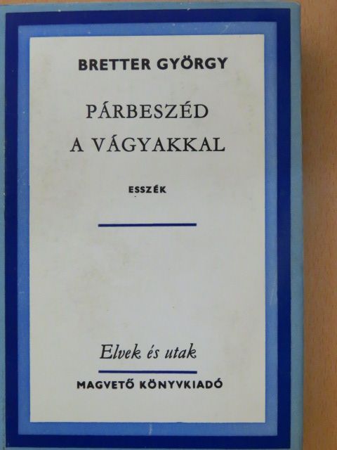 Bretter György - Párbeszéd a vágyakkal [antikvár]