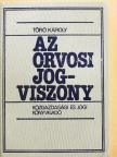 Dr. Törő Károly - Az orvosi jogviszony [antikvár]