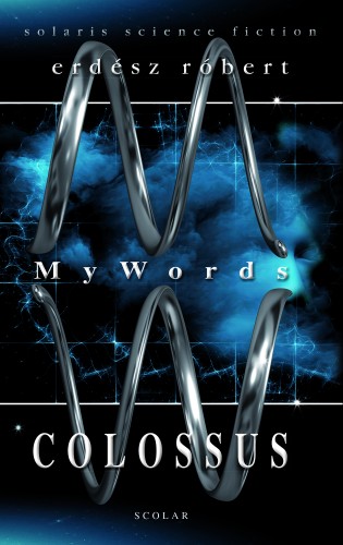ERDÉSZ RÓBERT - My Words - Colossus [eKönyv: epub, mobi]