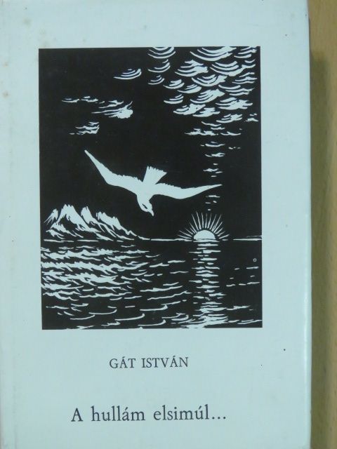 Gát István - A hullám elsimúl... (dedikált példány) [antikvár]
