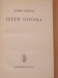 Sinkó Ferenc - Isten udvara [antikvár]