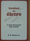 R. B. Thieme - Halálból az életre [antikvár]