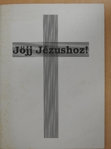 Newman Hall - Jöjj Jézushoz! [antikvár]