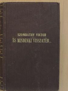 Szombathy Viktor - És mindenki visszatér... [antikvár]
