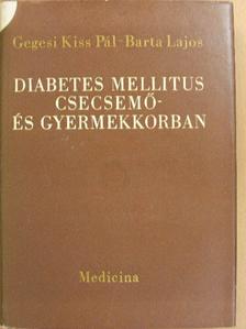 Barta Lajos - Diabetes mellitus csecsemő- és gyermekkorban [antikvár]