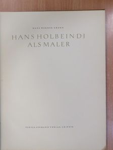 Hans Werner Grohn - Hans Holbein D. J. als Maler [antikvár]