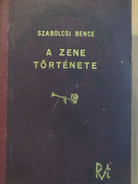 Szabolcsi Bence - A zene története [antikvár]
