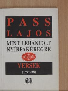 Pass Lajos - Mint lehántolt nyírfakéregre [antikvár]