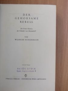 Wilhelm Hünermann - Der gehorsame Rebell [antikvár]