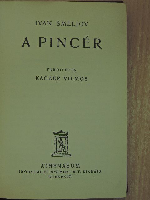 Ivan Smeljov - A pincér/Minden jó, ha a vége jó [antikvár]