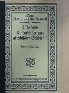 Erich Ziebarth - Kulturbilder aus griechischen Städten I. (gótbetűs) [antikvár]