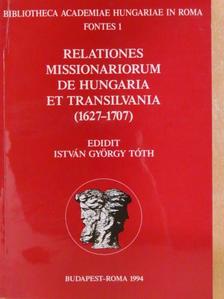 Tóth György István - Relationes Missionariorum de Hungaria et Transilvania (1627-1707) [antikvár]