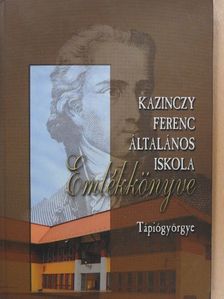 Bihari József - Kazinczy Ferenc Általános Iskola Emlékkönyve (dedikált, számozott példány) [antikvár]