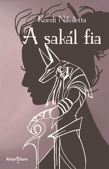 Kondi Nikoletta - A sakál fia [eKönyv: epub, mobi]