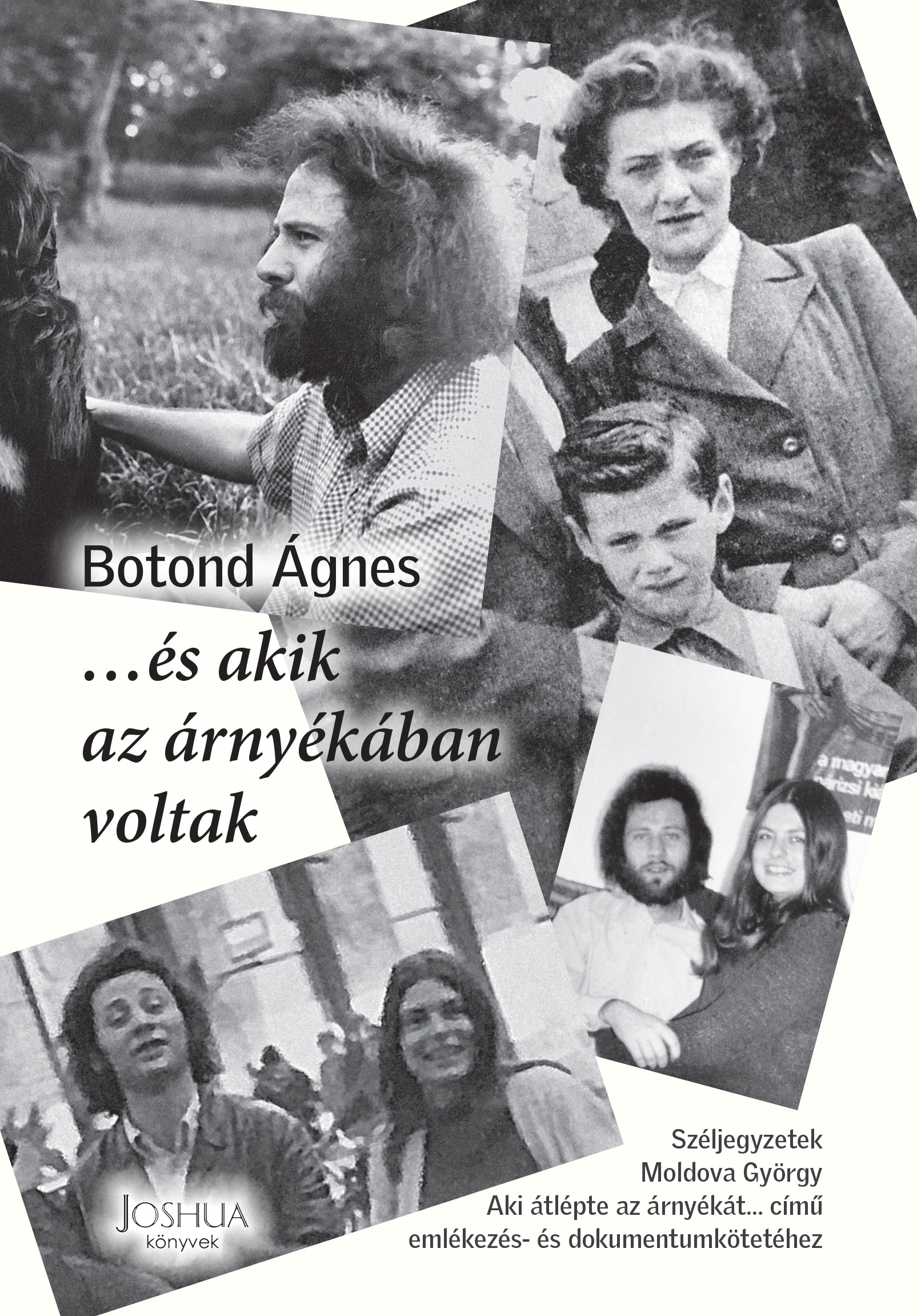 BOTOND ÁGNES - ...és akik az árnyékában voltak
