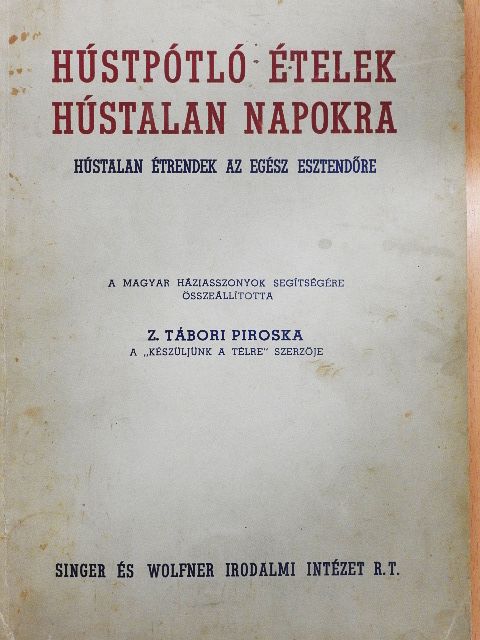 Z. Tábor Piroska - Húspótló ételek hústalan napokra [antikvár]