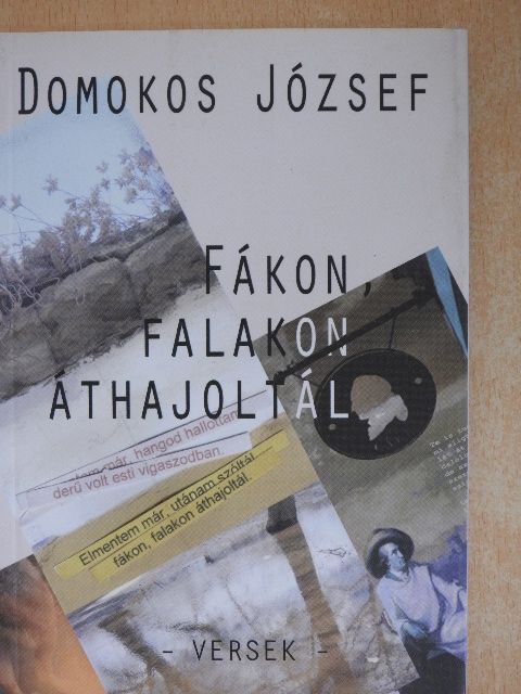 Domokos József - Fákon, falakon áthajoltál [antikvár]