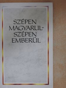 Angyel János - Szépen magyarul-szépen emberül [antikvár]