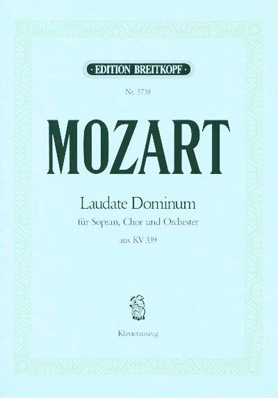 MOZART, W,A, - LAUDATE DOMINUM FÜR SOPRAN, CHOR UND ORCHESTER AUS KV 339 KLAVIERAUSZUG