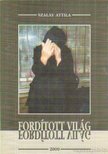 SZALAY ATTILA - Fordított világ [antikvár]