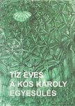 Gerle János - Tíz éves a Kós Károly egyesülés [antikvár]
