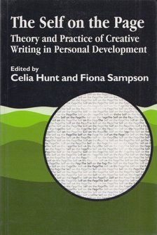 Celia Hunt, Fiona Sampson - The Self on the Page [antikvár]