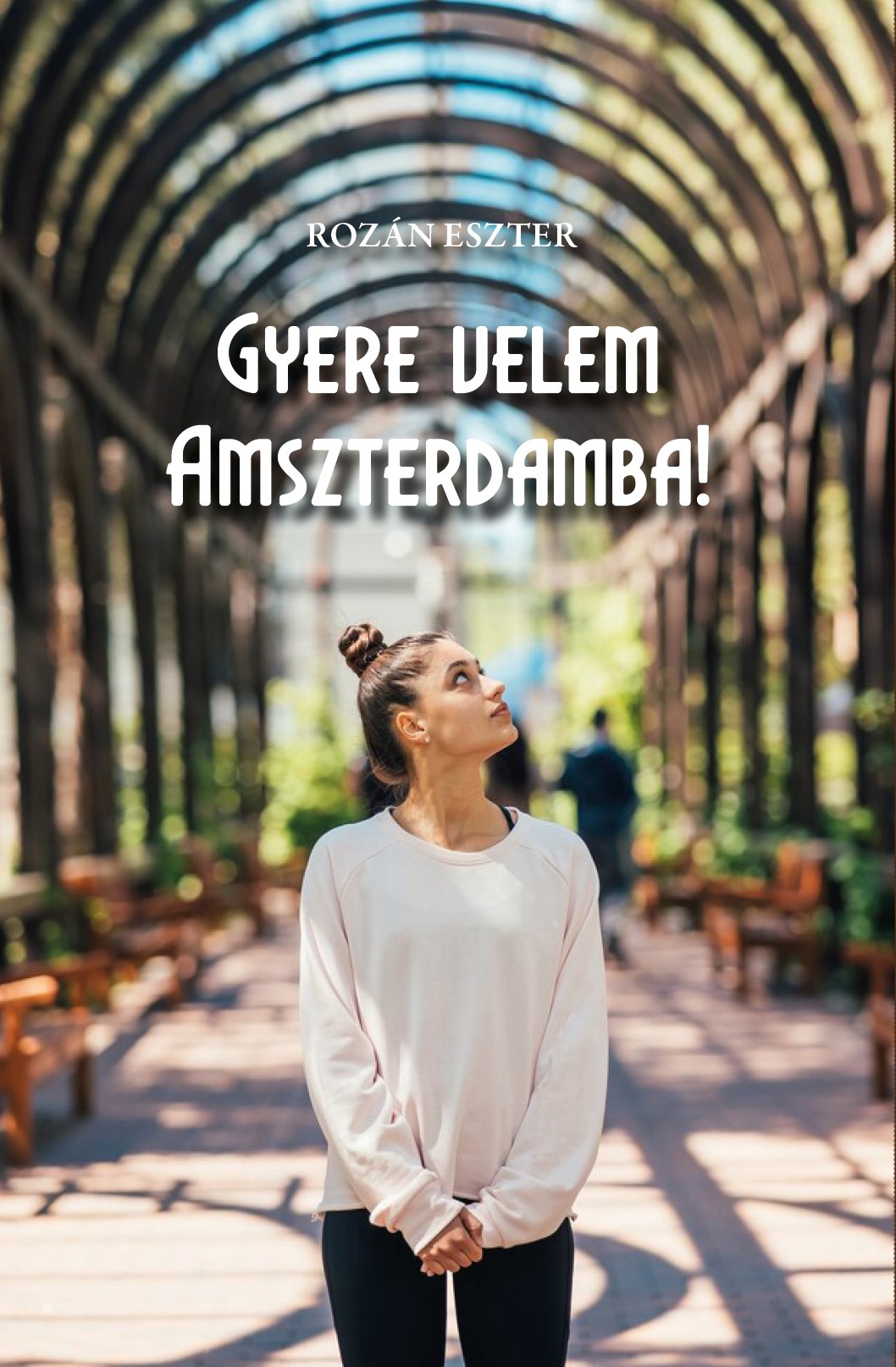Rozán Eszter - Gyere velem Amszterdamba