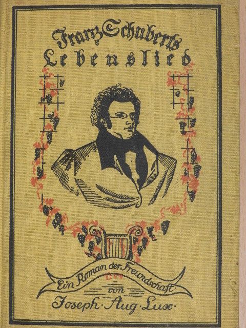 Josef Aug. Lux - Franz Schuberts Lebenslied (gótbetűs) [antikvár]