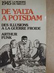 Arthur Funk - 1945 - De Yalta a Potsdam [antikvár]