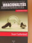 Stuart Sutherland - Irracionalitás [antikvár]