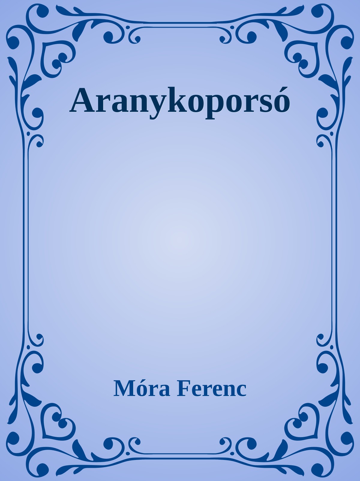 Móra Ferenc - Aranykoporsó [eKönyv: epub, mobi]