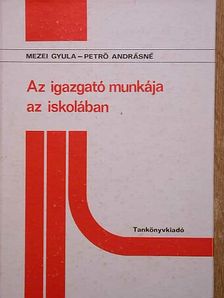 Mezei Gyula - Az igazgató munkája az iskolában [antikvár]