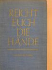 Bert Augustin Dahmen - Reicht Euch die Hände [antikvár]
