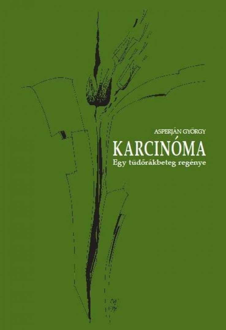 Asperján György - Karcinóma - Egy tüdőrákbeteg regénye [antikvár]