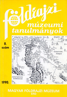 Dr. Balázs Dénes - Földrajzi múzeumi tanulmányok 1990/8. [antikvár]