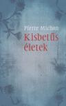 MICHON, PIERRE - Kisbetűs életek [antikvár]