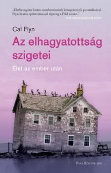 Cal Flyn - Az elhagyatottság szigetei [antikvár]