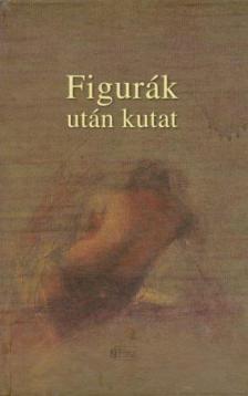 Beszédes István - Figurák után kutat [antikvár]